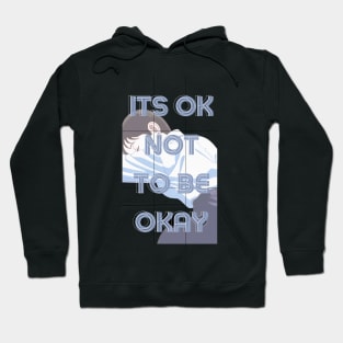 Its OK Not To Be Okay Hoodie